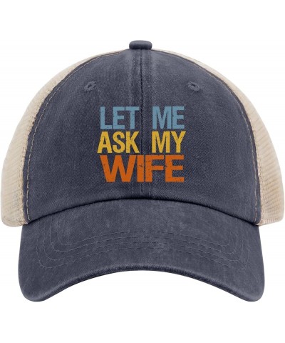 Let Me Ask My Wife Beach Hat Gardening Hat Running Hat Men Gifts for Mom Baseball Hat Purplish Blue04 $8.39 Sun Hats