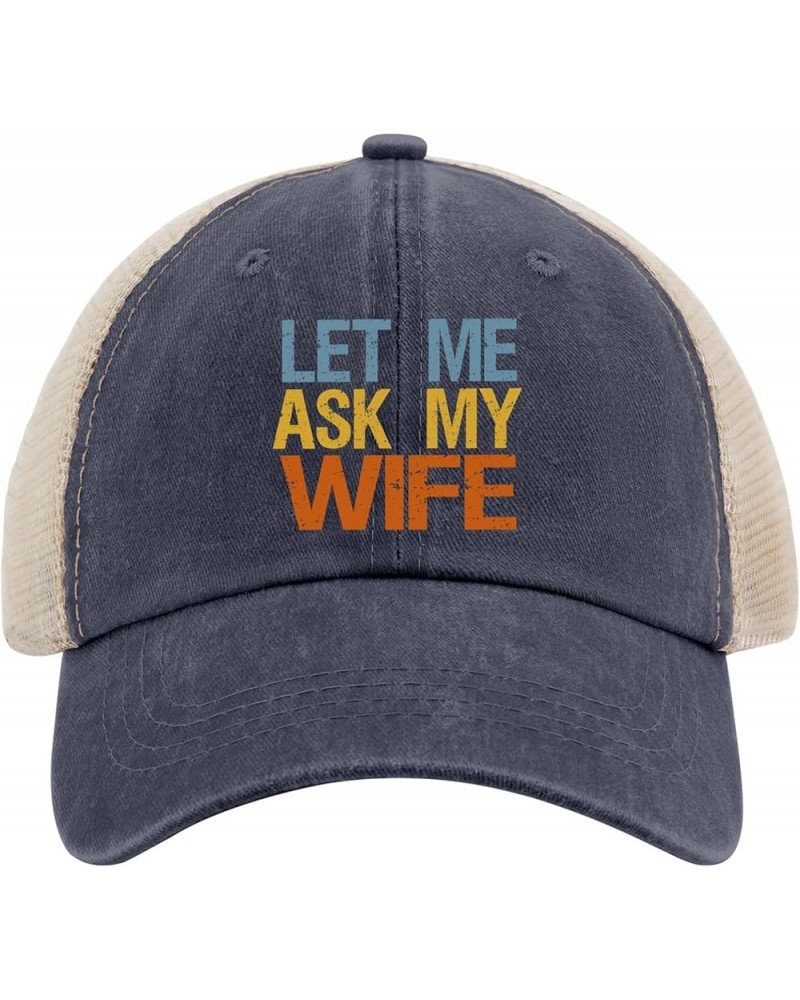 Let Me Ask My Wife Beach Hat Gardening Hat Running Hat Men Gifts for Mom Baseball Hat Purplish Blue04 $8.39 Sun Hats