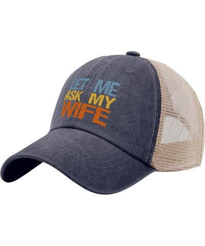 Let Me Ask My Wife Beach Hat Gardening Hat Running Hat Men Gifts for Mom Baseball Hat Purplish Blue04 $8.39 Sun Hats