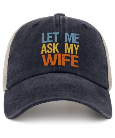 Let Me Ask My Wife Beach Hat Gardening Hat Running Hat Men Gifts for Mom Baseball Hat Purplish Blue04 $8.39 Sun Hats