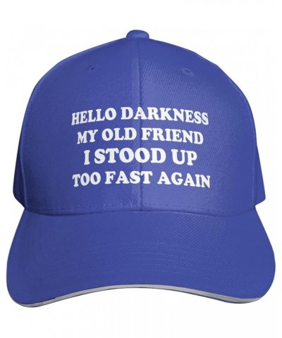 Hello Darkness My Old Friend I Stood Up Too Fast Again-Baseball Hats Funny Men Women Vintage Baseball Caps Adult Blue Hats $7...