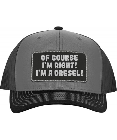 of Course I'm Right! I'm A Dresel! - Leather Black Patch Engraved Trucker Hat Grey/steel $17.83 Baseball Caps