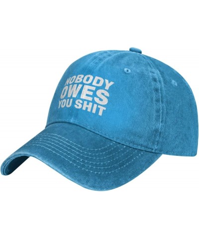 Nobody Owes You Shit Funny Baseball Cap Trucker Hats Sports Hat Men Women Blue $11.50 Baseball Caps