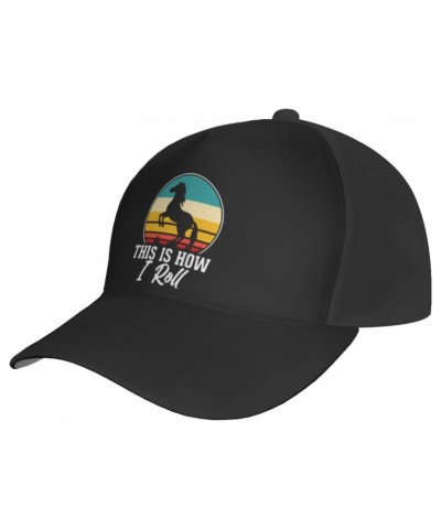 This is How I Roll Riding Horse Baseball Cap for Men Women Adjustable Dad Hat Outdoor Casual Trucker Caps Sun Hats Black $12....