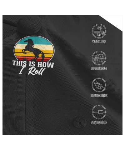 This is How I Roll Riding Horse Baseball Cap for Men Women Adjustable Dad Hat Outdoor Casual Trucker Caps Sun Hats Black $12....