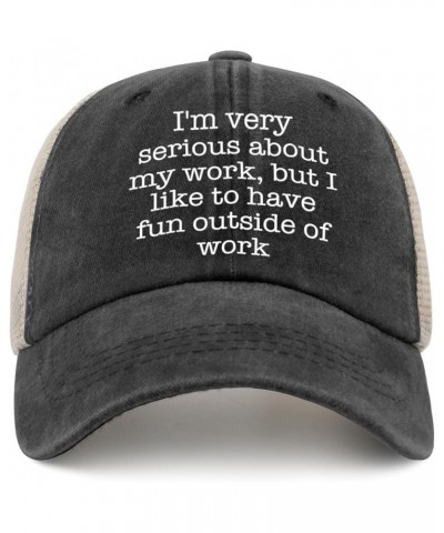 I'm Very SERIOUS ADOUT My Work BUT I Like to Have Fun Outside of Work Golf hat Womens Cap AllBlack Womens Sun hat Allblack $8...