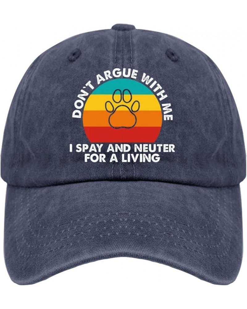 Don't Argue with Me I Spay and Neuter for A Living Hat Funny Hat for Men Womens Pigment Black Trucker Hat Navy Blue $11.26 Su...