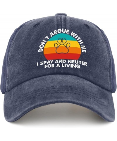 Don't Argue with Me I Spay and Neuter for A Living Hat Funny Hat for Men Womens Pigment Black Trucker Hat Navy Blue $11.26 Su...