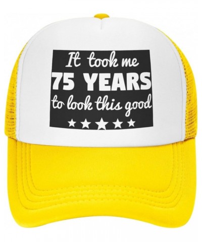 It Took Me 75 Years to Look This Good Gifts Trucker Hat Women Mesh Baseball Cap Men Dad Hat Snapback Hat Black Yellow $10.43 ...