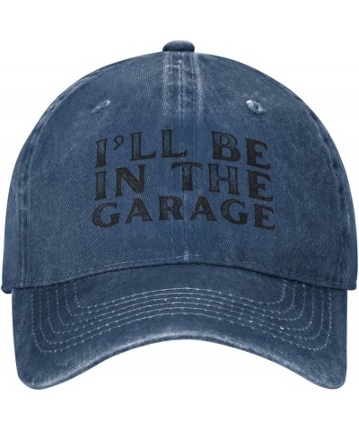 I'll Be in The Garage Hat for Men Women Baseball Cap Cowboy Dad Tracker Hat Navy Blue $12.75 Cowboy Hats