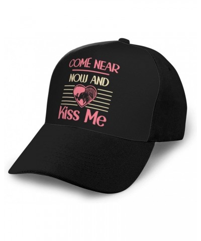 Come Close to Me and Kiss Me Baseball Cap Women Men Hat Outdoor Leisure Sun Hat Adjustable Truck Driver Baseball Caps Dad Hat...