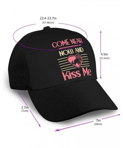 Come Close to Me and Kiss Me Baseball Cap Women Men Hat Outdoor Leisure Sun Hat Adjustable Truck Driver Baseball Caps Dad Hat...