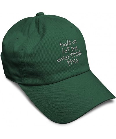 Soft Baseball Cap Hold on Let Me Overthink This Embroidery Funny Emotions Cotton Dad Hats for Men & Women Forest Green Design...