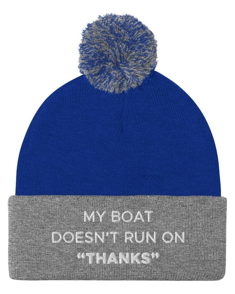 My Boat Doesn't Run On Thanks Hat (Embroidered Pom-Pom Beanie) Funny Boating Hats Royal/ Heather Grey $19.71 Skullies & Beanies