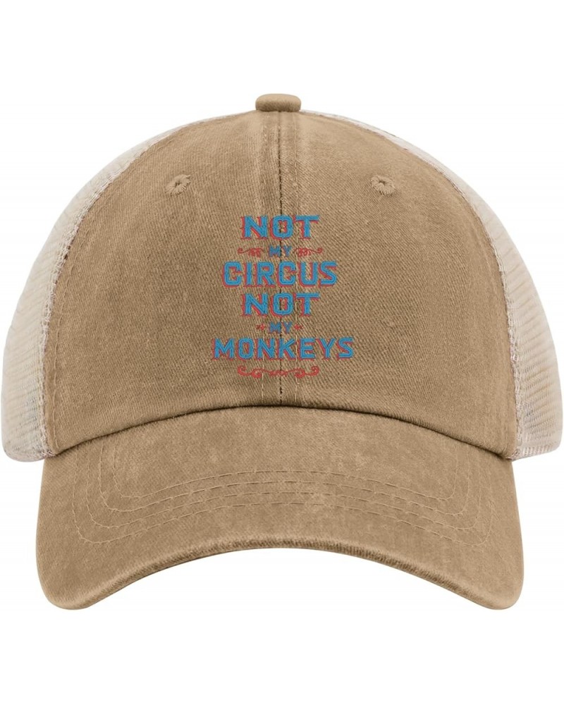 Not My Circus Not My Monkeys Hat Fishing Hats AllBlack Mens Hat Gifts for Dad Cool Hat Pigment Khaki02 $11.20 Sun Hats