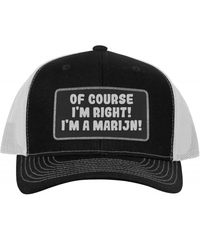 of Course I'm Right! I'm A Marijn! - Leather Black Patch Engraved Trucker Hat Black/white $18.15 Baseball Caps