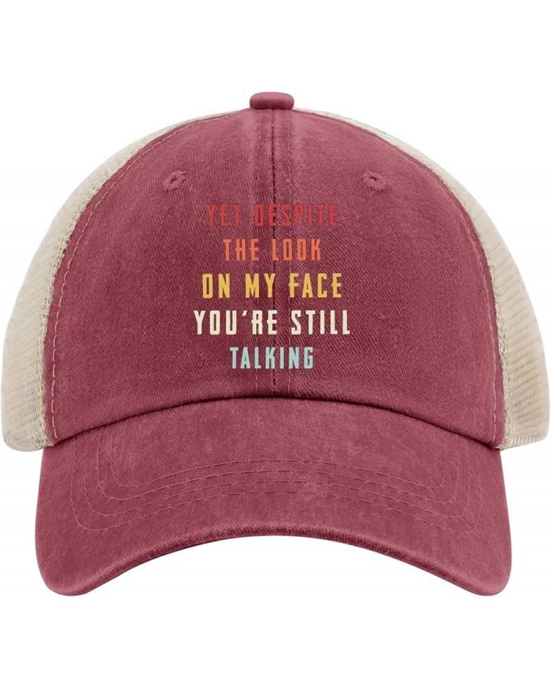 Yet Despite The Look On My Face You're Still Talking Sarcasm Funny caps Men hat AllBlack Mens Golf hat Gifts for Wine Red02 $...