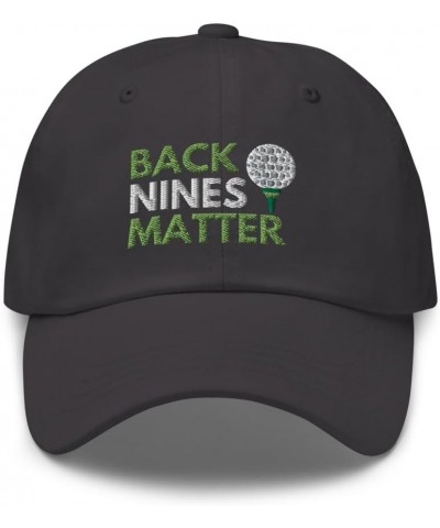 Back Nines Matter Cap | Funny Golf Embroidered Dad Hat | Gift for Golfers Dark Grey $14.75 Baseball Caps