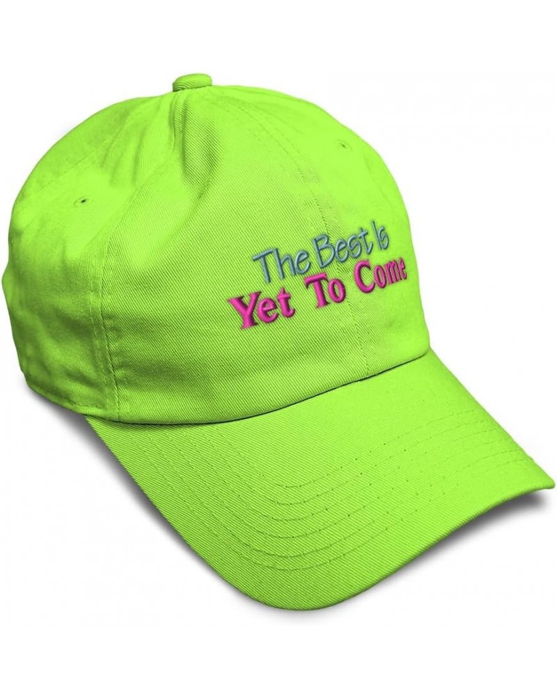 Soft Baseball Cap The Best is Yet to Come Cotton Dad Hats for Men & Women Lime $16.23 Baseball Caps