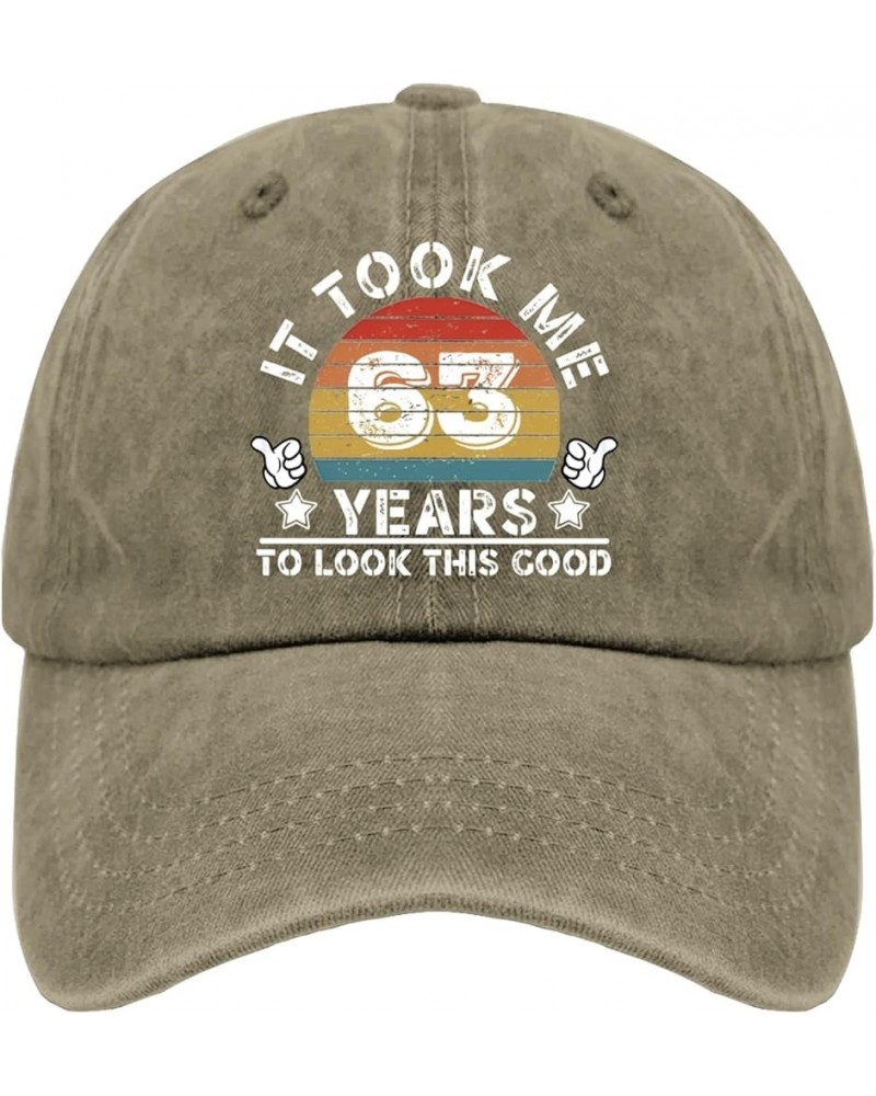 Birthday Gifts for Men Women Hat It Took Me 63 Years to Look This Good Hats & Birthday Baseball Hats & Pigment Khaki $11.27 C...