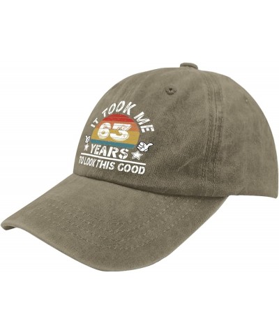 Birthday Gifts for Men Women Hat It Took Me 63 Years to Look This Good Hats & Birthday Baseball Hats & Pigment Khaki $11.27 C...