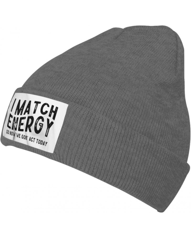 I Match Energy so How we gon' act Today Mens Winter Beanie Hats Warm Knit Hats Skull Cap Winter Hat for Women Deep Heather $9...