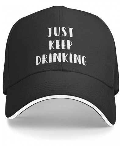 Just Keep Drinking Hat Dad Hats Men Women Adjustable Fashion Sandwich Baseball Cap Black $13.14 Baseball Caps