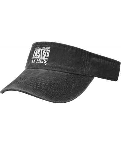 Don't Worry Dave is Here Sport Sun Visor Hats Cotton Ball Caps Empty Top Baseball Sun Cap for Men Women,Black Black $12.70 Vi...