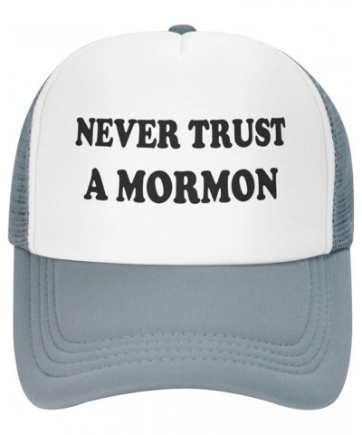 Never-Trust A Mormon-Trucker Hat Funny Hats Men Women Foam Baseball Caps Crazy Redneck Party Gifts Gray Funny Baseball Cap $1...