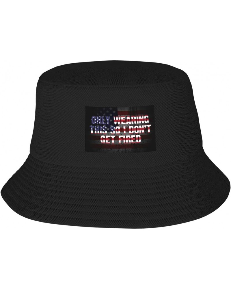 Only Wearing This So I Don't Get Fired Stay Cool and Stylish with Our Trendy Bucket Hats - Perfect for Summer Fun and Outdoor...