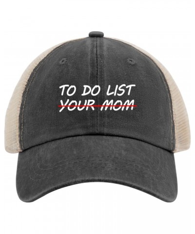 to Do List Your Mom Sun Hat Womans Hat AllBlack Hats for Men Baseball Cap Gifts for Him Sun Hat $9.65 Sun Hats