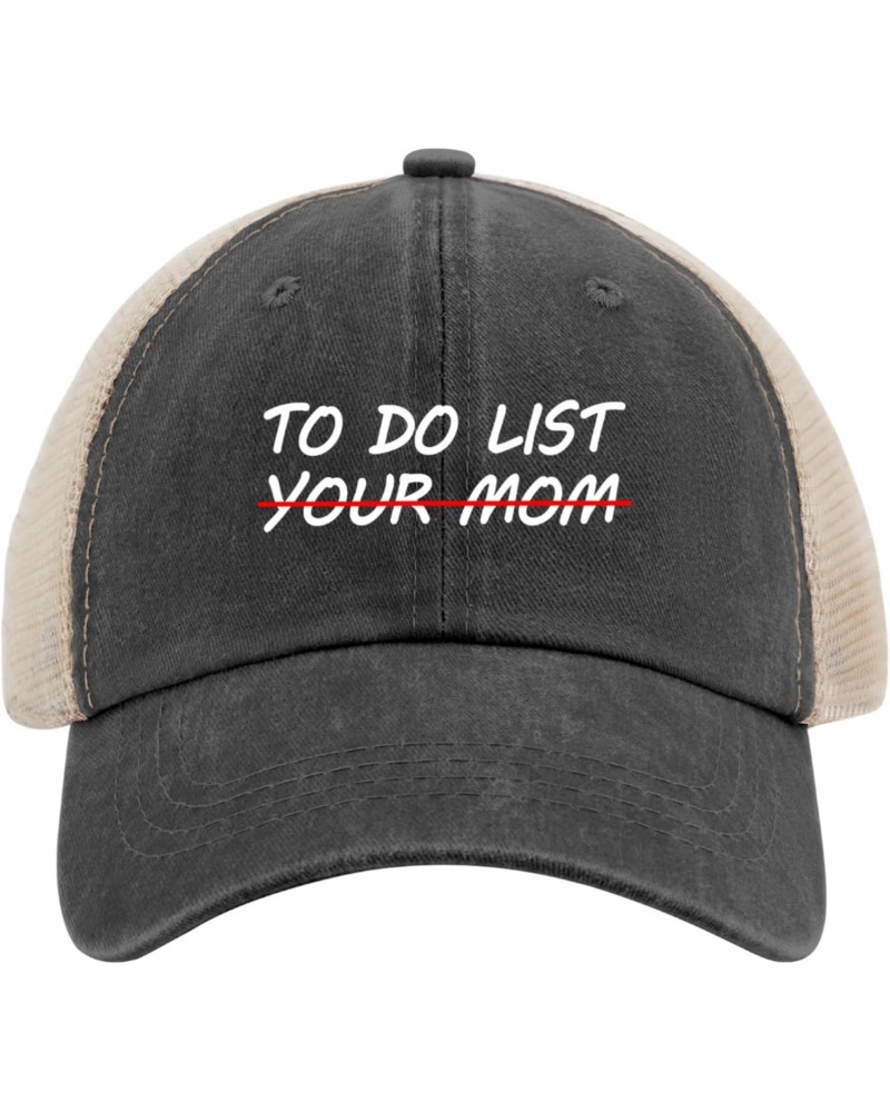 to Do List Your Mom Sun Hat Womans Hat AllBlack Hats for Men Baseball Cap Gifts for Him Sun Hat $9.65 Sun Hats