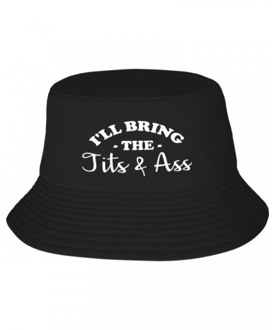 I'll Bring-The Tits & Ass-Hat Funny Bucket Hats for Adults Caps Hiking Beach Sun Baseball Hats for Men Women Black $26.31 Buc...