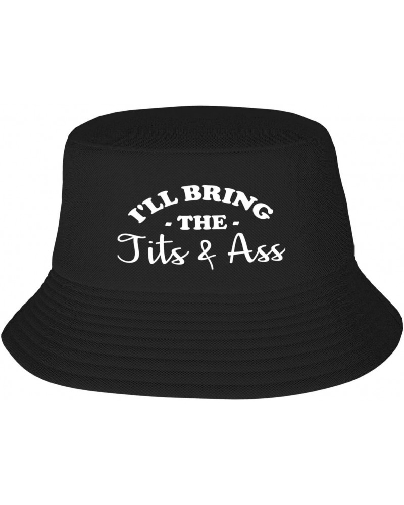 I'll Bring-The Tits & Ass-Hat Funny Bucket Hats for Adults Caps Hiking Beach Sun Baseball Hats for Men Women Black $26.31 Buc...