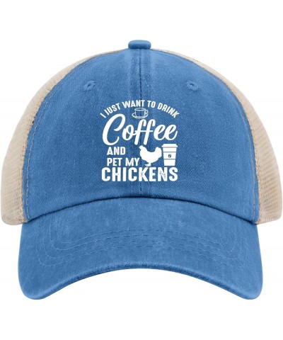 L Just Want to Deink Coffee and Pet My Chckens Sun Hat USA Hat AllBlack Mens Golf Hat Gifts for Mom Hiking Cap Lake Blue $10....