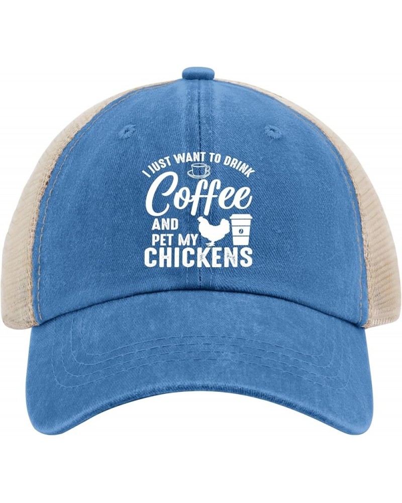 L Just Want to Deink Coffee and Pet My Chckens Sun Hat USA Hat AllBlack Mens Golf Hat Gifts for Mom Hiking Cap Lake Blue $10....