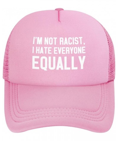 I'm Not Racist I Hate Everyone Cap Fashion Trucker Baseball Hat Unisex Pink $11.79 Baseball Caps