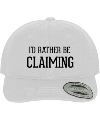 I'd Rather Be Claiming - Soft Dad Hat Baseball Cap White $20.86 Baseball Caps