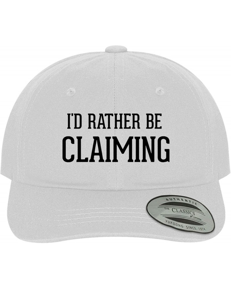 I'd Rather Be Claiming - Soft Dad Hat Baseball Cap White $20.86 Baseball Caps