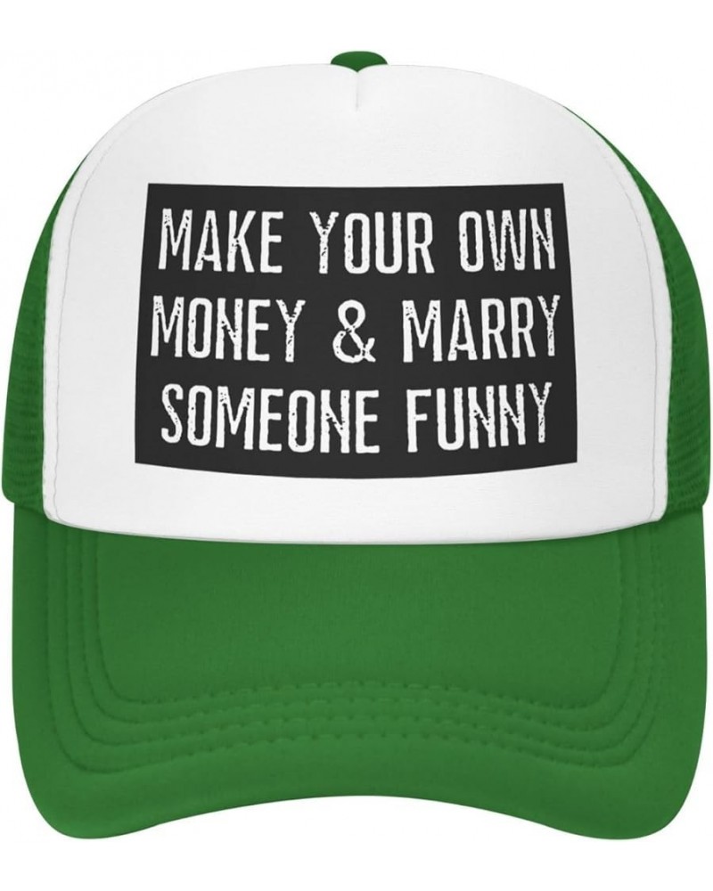 Make Your Own Money and Marry Someone Funny Mesh Hat Men Women Trucker Hat Baseball Cap Dad Gift Green $10.99 Baseball Caps