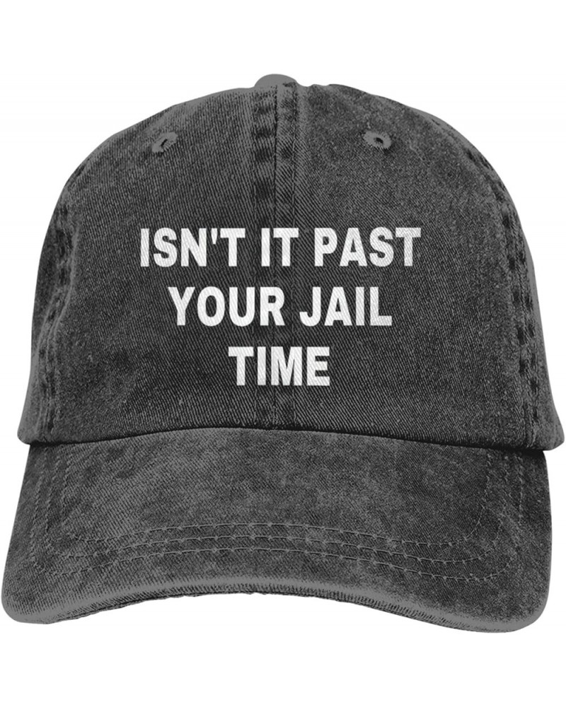 Isn't It Past Your Jail Time Funny Hat Retro Caps Adjustable Strap for Men Women Black $12.97 Baseball Caps