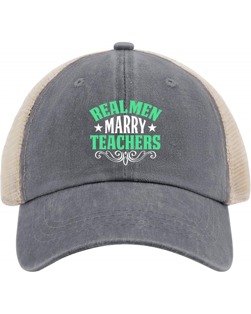 Real Men Marry Teachers Women Teaching Back to School Hat Custom Baseball Cap AllBlack Mens Hat Gifts for Men Gray01 $10.06 S...