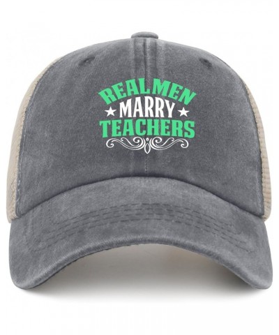 Real Men Marry Teachers Women Teaching Back to School Hat Custom Baseball Cap AllBlack Mens Hat Gifts for Men Gray01 $10.06 S...