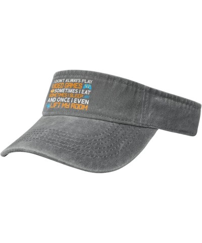 I Don t Always Play Video Games Sun Visor Hats for Women Men Sun Hat Cotton Golf Hat Vintage Baseball Cap Gray $11.33 Visors