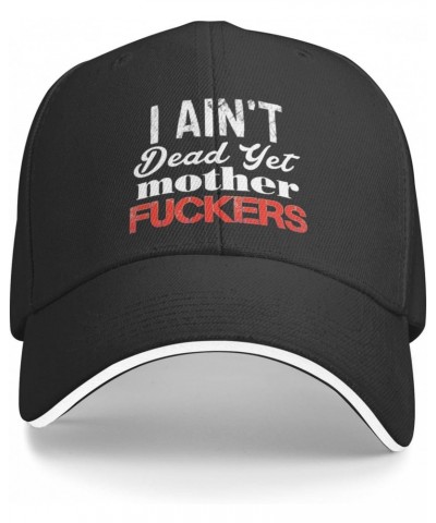 I Ain't Dead Yet Comfortable Sandwich Bill Cap Perfect for Leisure Black $15.43 Baseball Caps