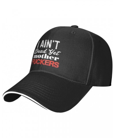 I Ain't Dead Yet Comfortable Sandwich Bill Cap Perfect for Leisure Black $15.43 Baseball Caps