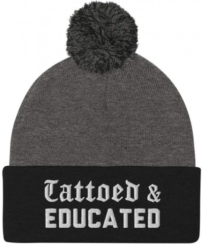 Tattoos Addict, Tattooed and Well Educated Gift Pom-Pom Beanie Dark Heather Grey/ Black $19.97 Skullies & Beanies