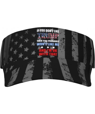 If You Don't Like Trump Then You Probably Won't Like Me Visor Cap Adjustable Uv Protection Sun Visor Hats Empty Top Baseball ...