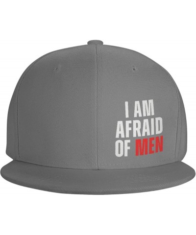 I Am Afraid of Women Flat Brim Bill Baseball Cap Adjustable Funny Sunhat Hip Hop Hat for Men Women Gray $9.71 Baseball Caps