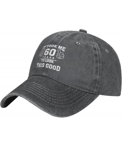 It Took Me 60 Years to Look This Good Cowboy Hat Men Baseball Cap Hats for Women Dad Hat Adjustable Trucker Hat Black Deep He...